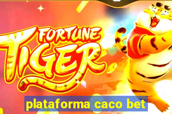 plataforma caco bet